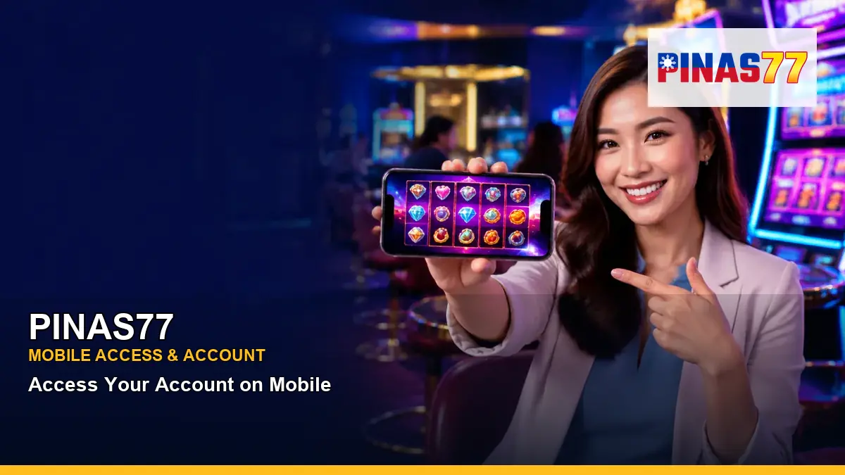 PINAS77 mobile account access guide for Philippine players