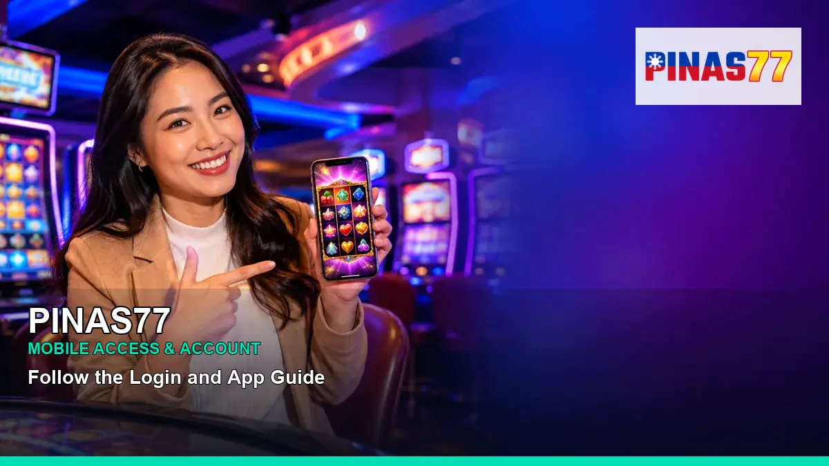 PINAS77 casino login and app guide for Philippine players